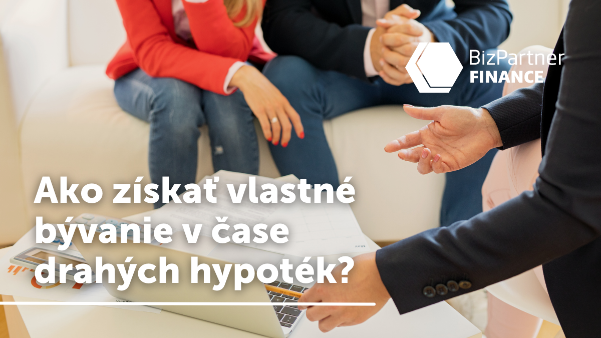 ako-ziskat-byvanie-v-case-drahych-hypotek
