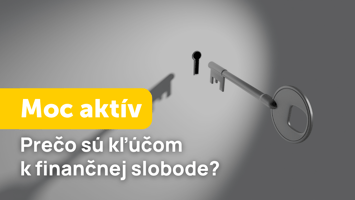 Moc aktiv: Preco su klucom k financnej slobode